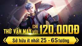 THỬ VẬN MAY 120K